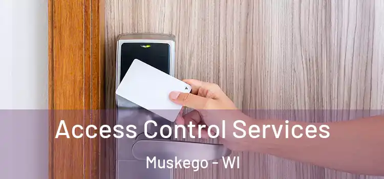 Access Control Services Muskego - WI