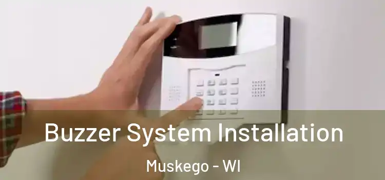 Buzzer System Installation Muskego - WI