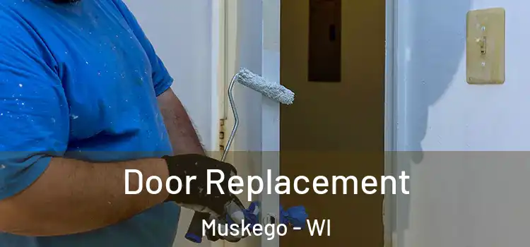 Door Replacement Muskego - WI