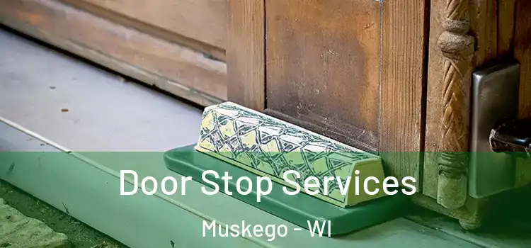Door Stop Services Muskego - WI