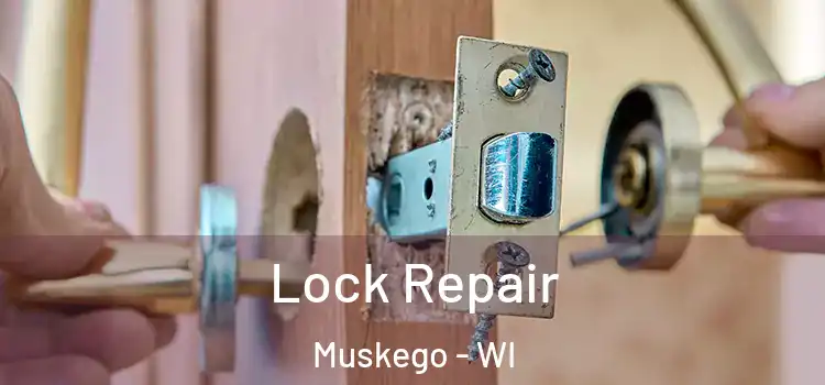 Lock Repair Muskego - WI