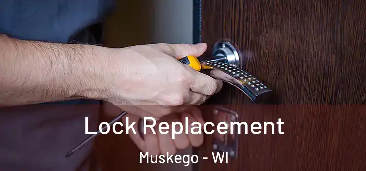 Lock Replacement Muskego - WI
