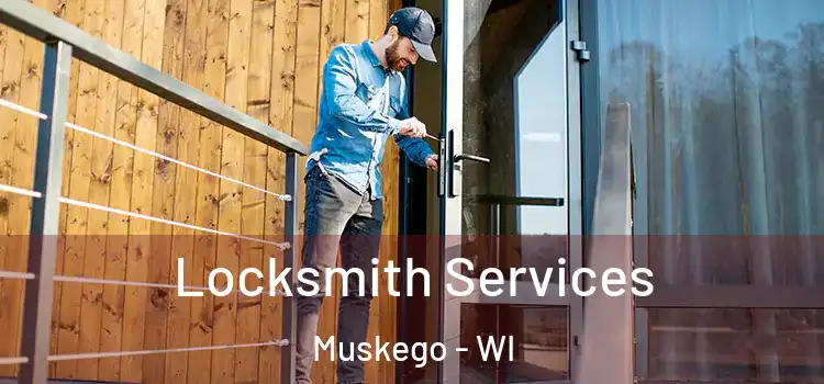 Locksmith Services Muskego - WI