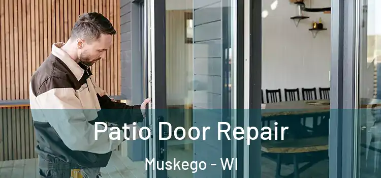 Patio Door Repair Muskego - WI