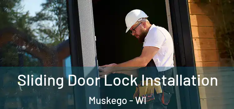 Sliding Door Lock Installation Muskego - WI