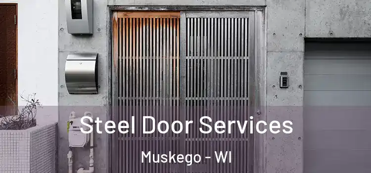Steel Door Services Muskego - WI